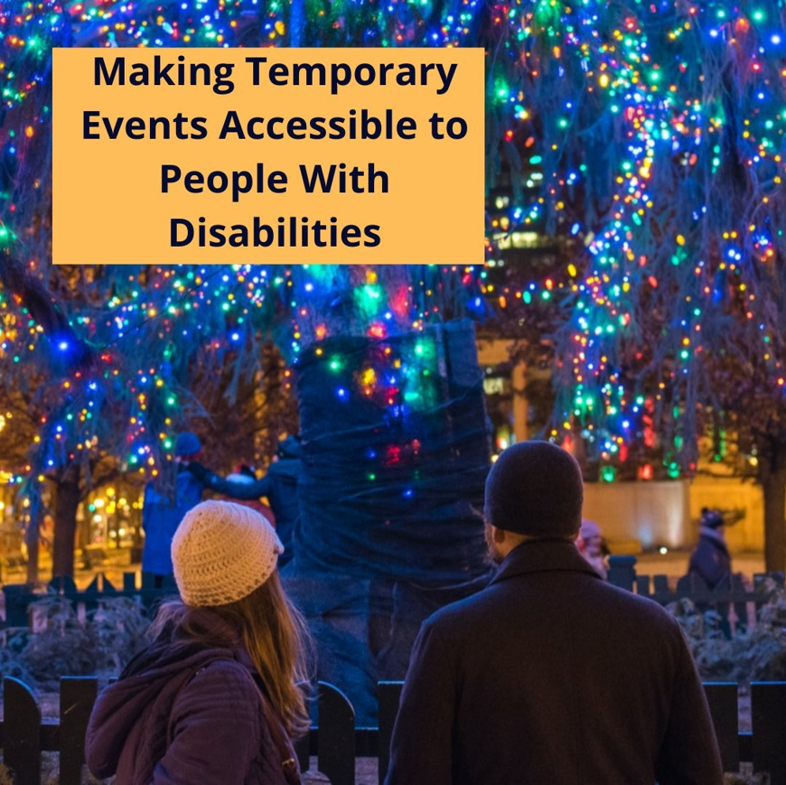 'Making Temporary Events Accessible to People with Disabilities.' Picture of an outdoor Holiday lights event.